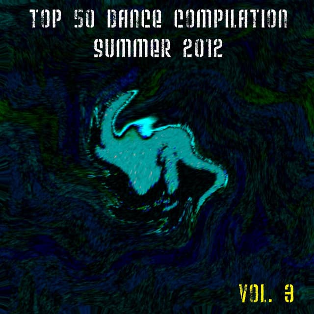 Top 50 Dance Compilation Summer 2012, Vol. 3 (Dance Hits 2012 for Ibiza, Formentera, Rimini, Barcellona, Rimini, Miami, London, Mykonos)